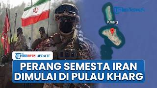 Sinyal Konfrontasi Langsung Iran Lawan AS! Bersiap Perang Semesta Kerahkan Kekuatan ke Pulau Kharg