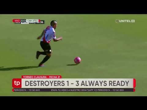 Closing Tournament, Matchday 21: Destroyers 1 - 3 Always Ready