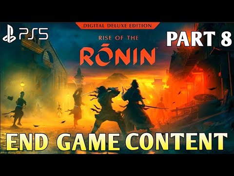 PS5 Rise of The Ronin Endgame Gameplay Walkthrough Part 8 | Rise of The Ronin Endgame Walkthrough