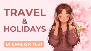 Travel & Holidays Conversation for B1 English Test Practice | Daily Life English Podcast