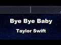 Practice Karaoke♬ Bye Bye Baby - Taylor Swift 【With Guide Melody】 Instrumental, Lyric, BGM