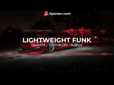 LIGHTWEIGHT FUNK - Launch13 / TOKYOSLEEP / Rodricci [Phonk / Funk]
