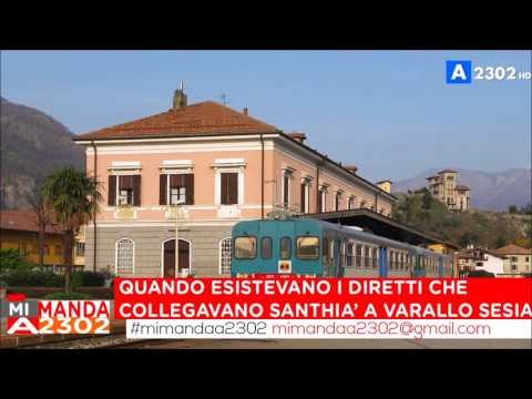 Mi Manda A2302 del 21 agosto - Quando esisteva il Santhià-Varallo Sesia