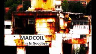 [Electronic] Madcoil - This Is Goodbye