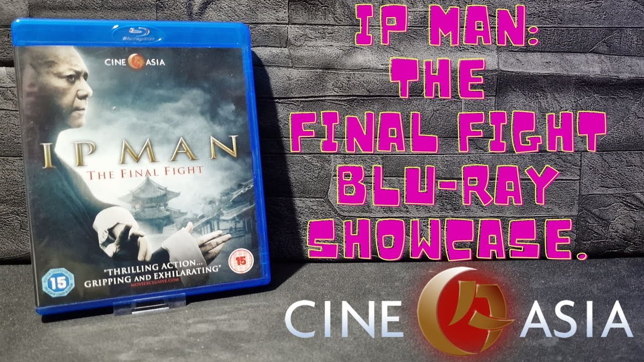 Cine-Asia #42: IP Man: The Final Fight (2013) [UK] Blu-Ray Showcase