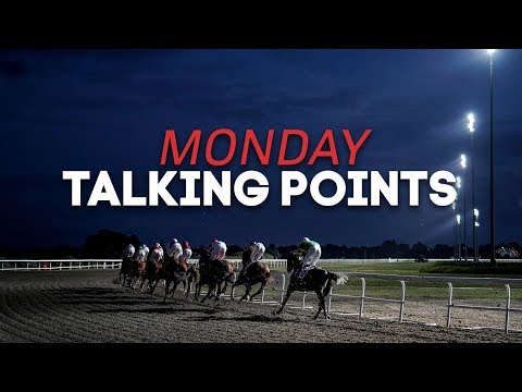 Monday Talking Points Matt Brocklebank looks ahead to the day's racing