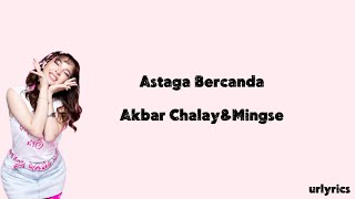 Download lagu Lyrics_Astaga Bercanda - Akbar Chalay&Mingse_//Urlyrics mp3 Download lagu Lyrics_Astaga Bercanda - Akbar Chalay&Mingse_//Urlyrics mp3