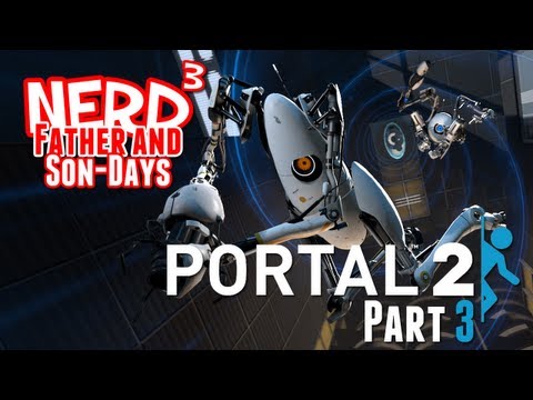Nerd³'s Father and Son-Days - Portal 2 - Part 3