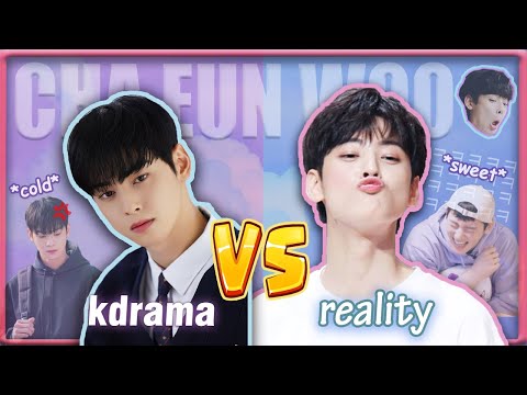 Cha Eun Woo being a totally different person in reality??😱 (kdrama vs. reality)