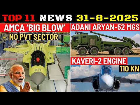 Indian Defence Updates : AMCA Big Blow,800 Km Brahmos-A,110 Kn Kaveri-2,Adani New Aryan 52 MGS