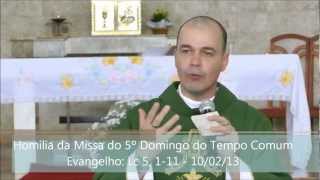 Homilia da Missa do 5º Domingo do Tempo Comum - 10/02/2013