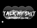 BossMan Dlow Talk My Shit Music Winnie