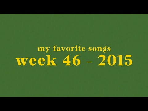 my top 50 songs of week 46 - 2015