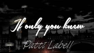 If Only You Knew ~ Patti Labelle