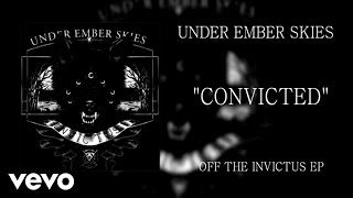 Under Ember Skies - Convicted (Audio)