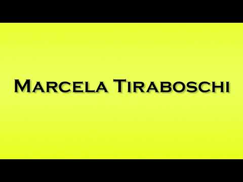 Pronunciation of Marcela Tiraboschi