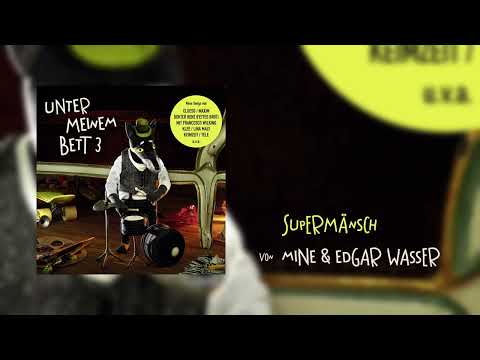 MINE und Edgar Wasser - Supermänsch (Unter meinem Bett 3)