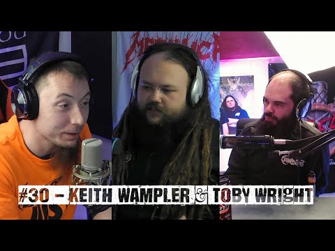 #30 - Keith Wampler & Toby Wright | The Convalescence