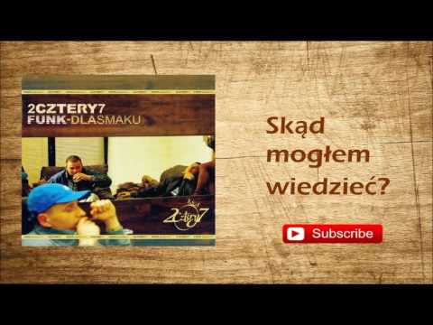 10. 2cztery7 - Skąd mogłem wiedzieć