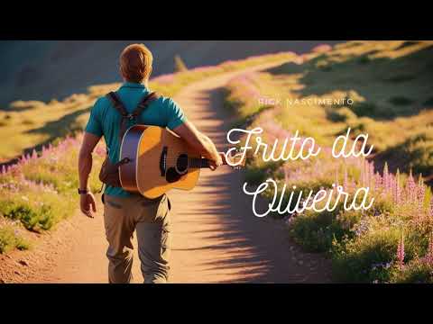 Fruto da Oliveira - Rick Nascimento - Hino Avulso