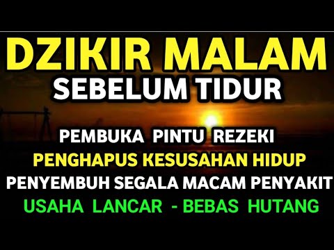 Dzikir Malam  Penghapus Dosa Mendatangkan Rezeki Yang Berlimpah ,Jauh Dari Kemiskinan|Doa Kaya Raya