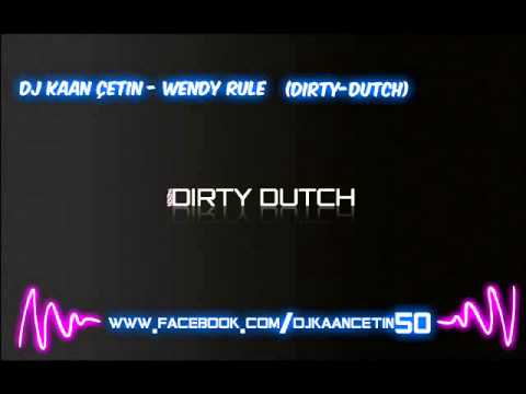 Dj Kaan Çetin - Wendy Rule (Dirty-Dutch)