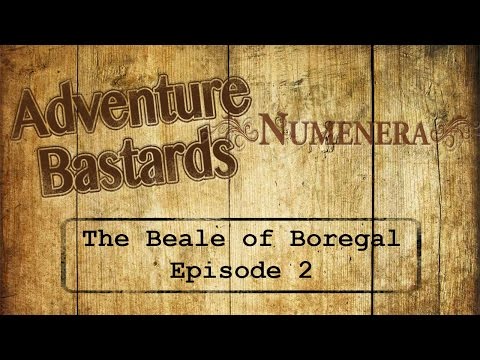 Adventure Bastards - Numenera - Beale of Boregal 2