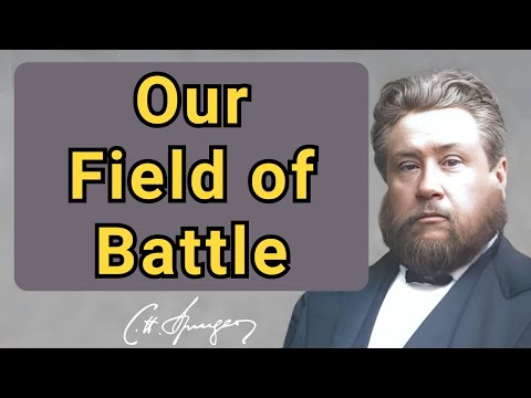 Our Field of Battle | Charles Spurgeon | Devotional | Faith Checkbook