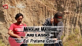 Download lagu Mengejar Matahari - Ari Lasso Cover Edi Pratama mp3