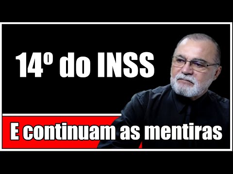 14º do INSS: E continuam as mentiras
