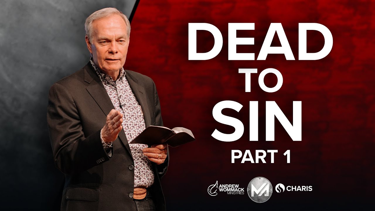 Dead to Sin -  Andrew Wommack @ Men's Advance 2024: Session 1