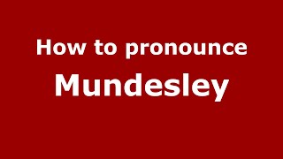 How to pronounce Mundesley
