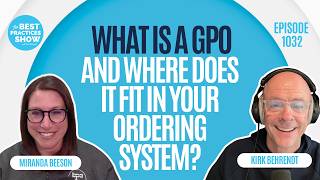 1032: What Is a GPO… And Where Does It Fit in Your Ordering System? - Miranda Beeson