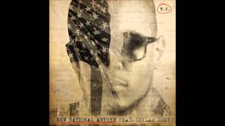 T I -  National Anthem Featuring Skylar Grey  NEW 2014