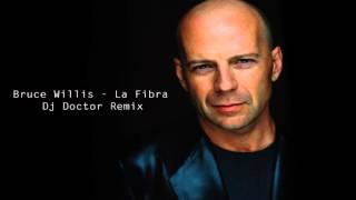 Bruce Willis - La Fibra Feat. Dj Doctor