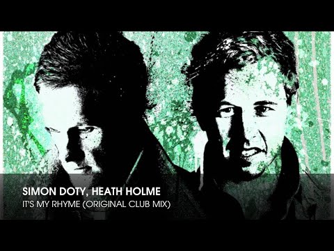 Simon Doty, Heath Holme - It's My Rhyme (Original Club Mix)