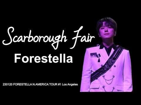 4K 230120 포레스텔라 Scarborough Fair  FORESTELLA N.AMERICA TOUR #1 Los Angeles