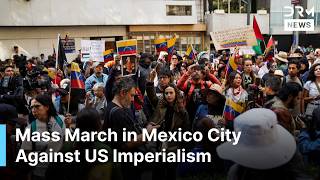 “No Imperialism”: Mexico City Protesters Blast Trump After Venezuelan President’s Capture | AC1G