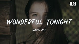 Babyface - Wonderful Tonight [lyric]