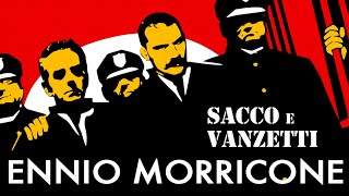 Sacco and Vanzetti - Here's to You ● Ennio Morricone (High Quality Audio)