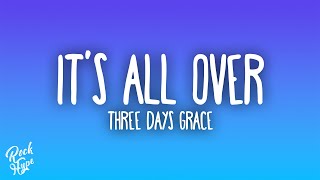 Three Days Grace - It's All Over