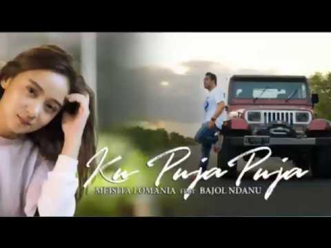 Meisita Lomania Ft Bojol Ndanu - Ku Puja Puja (Video Official )