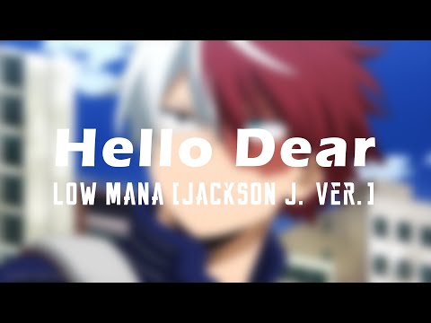 Low Mana - Hello Dear [Edited Jackson J. Ver.] (Lyrics)