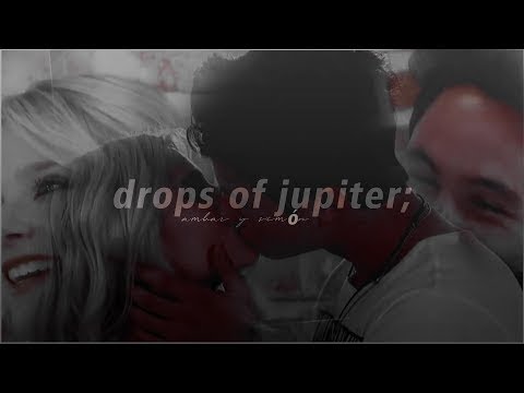 ambar + simon  "lo lograste, cambiaste" | drops of jupiter | #lachicasimbar