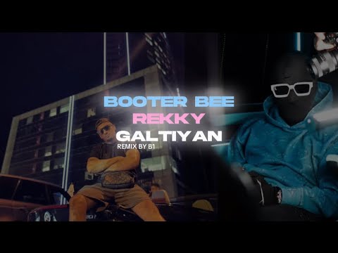 Booter bee x rekky x galtiyan remix