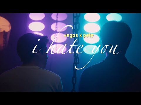 vegas x pete | “i hate you”