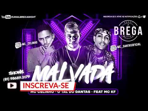 MC Celinho  - o tal do Dantas - Feat Mc KF (Malvada ) música nova 2019