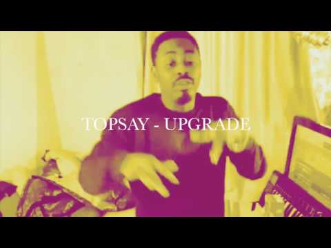 Topsay - UpGrade. The Movie