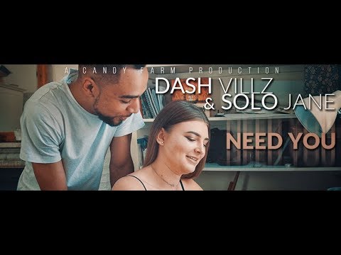 Dash Villz x Solo Jane - Need You