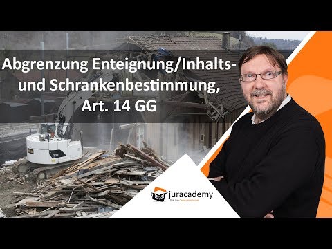 Abgrenzung Enteignung/Inhalts- und Schrankenbestimmung, Art. 14 GG